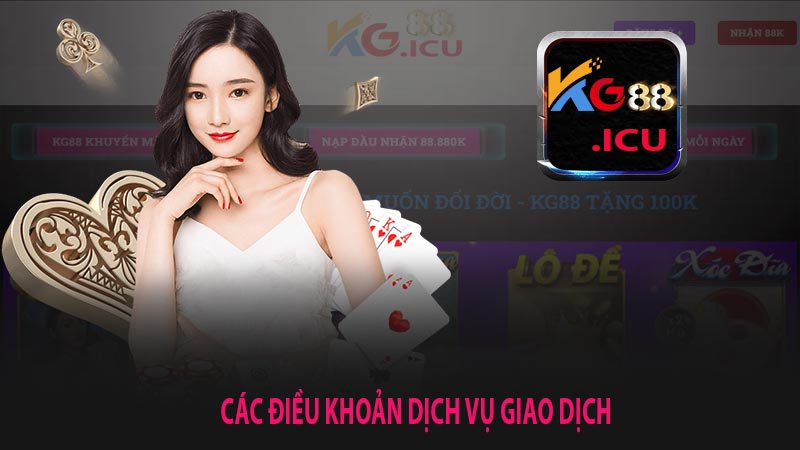 Những điều khoản dịch vụ giao dịch với nhà cái