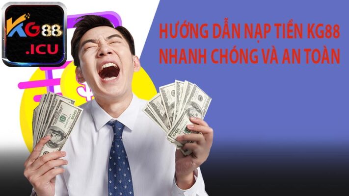 Hướng dẫn nạp tiền kg88