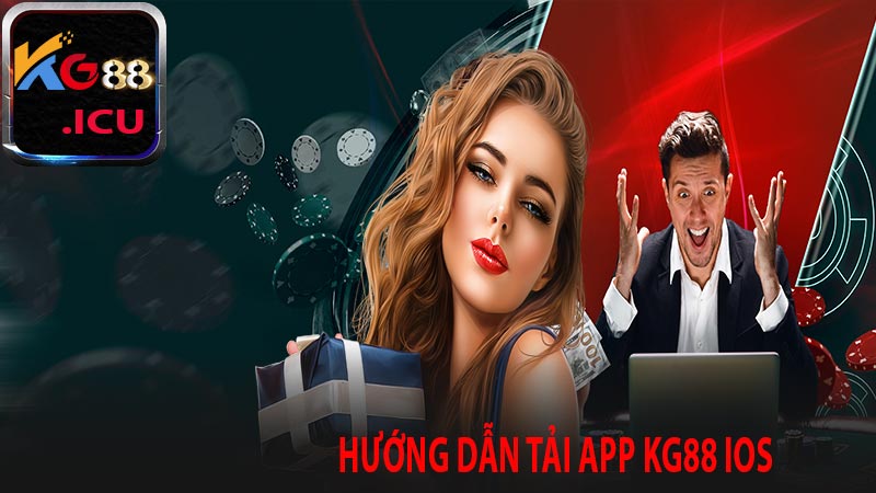 Hướng Dẫn Tải App KG88 Về Điện Thoại IOS
