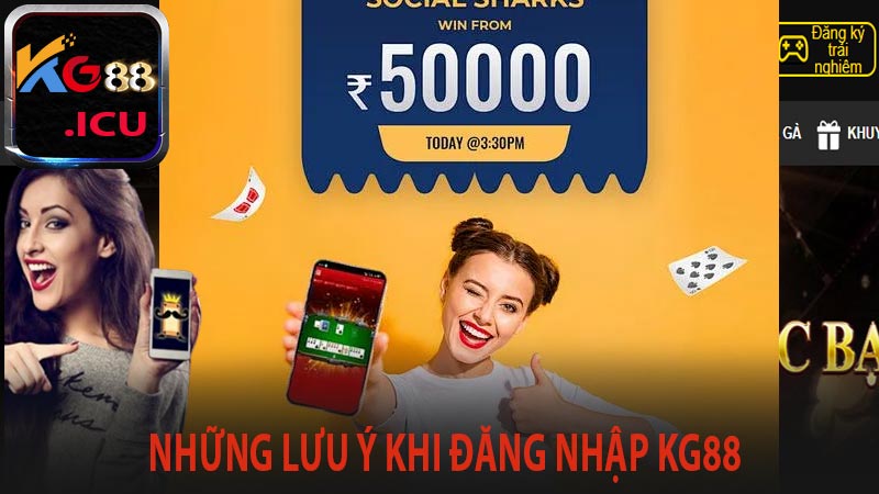 Những lưu ý kho đăng nhập kg88