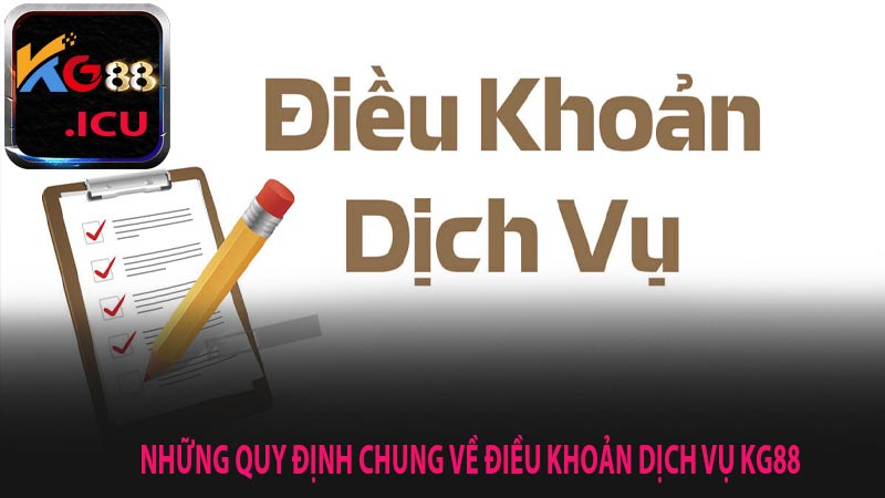 Những quy định chung về điều khoản dịch vụ
