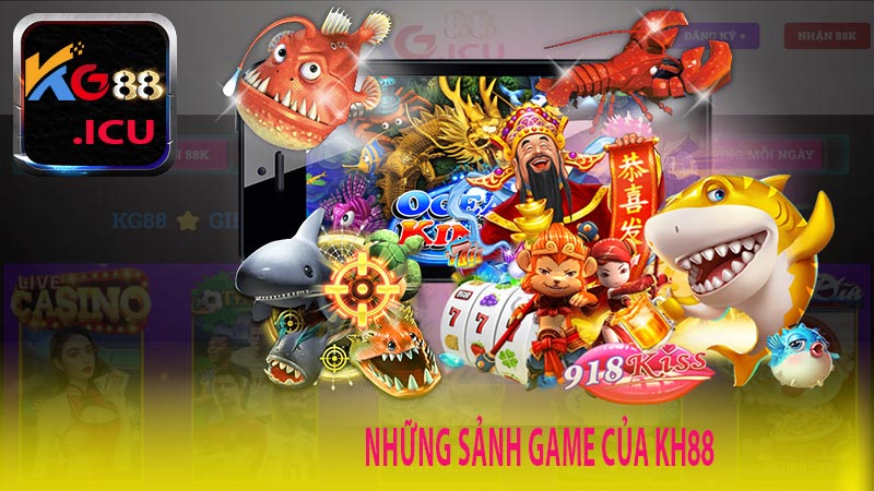 Những sảnh game cá cược trực tuyến của kg88