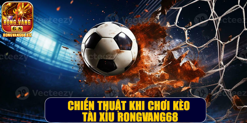Chiến thuật khi chơi kèo tài xỉu Rongvang68